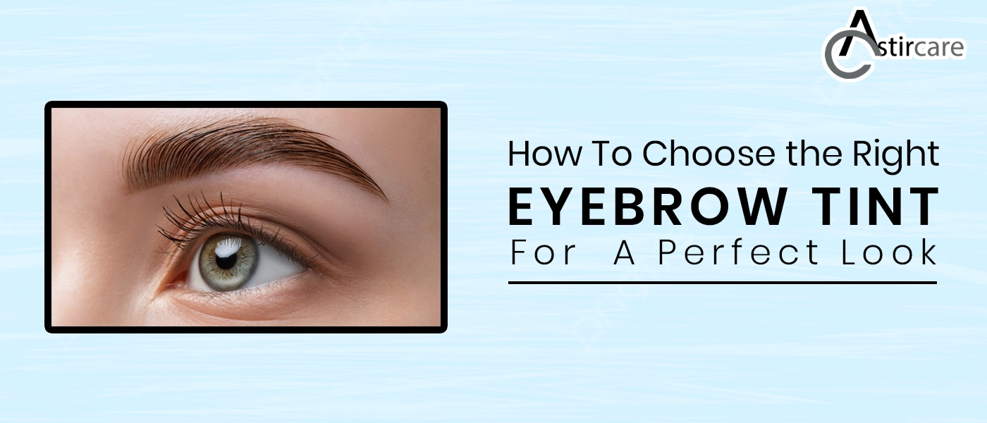 How to choose the right eyebrow tint for a perfect look