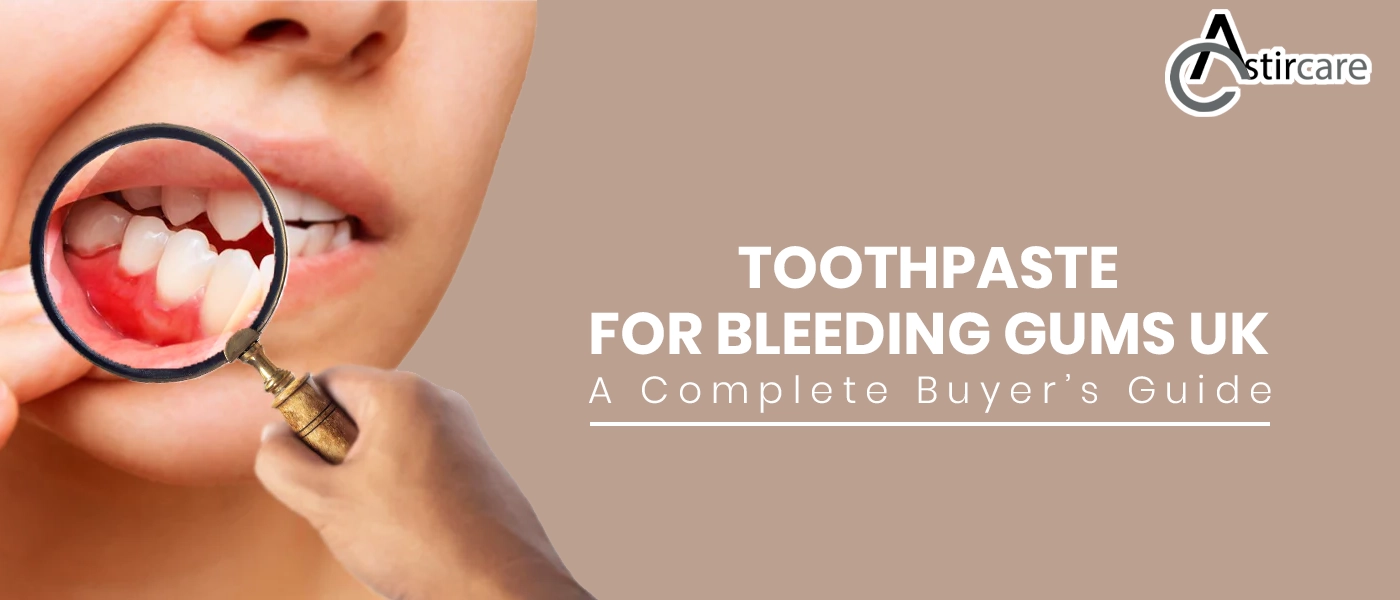 Toothpaste for bleeding gums uk a complete buyer’s guide
