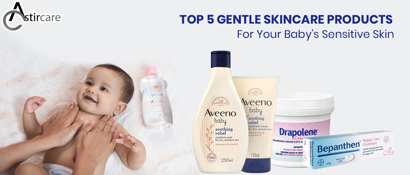 Top 5 gentle skincare products for your baby's sensitive skin